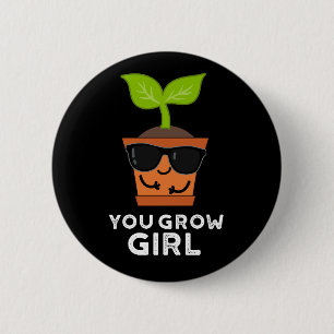 Chapa Redonda De 5 Cm Usted cultiva Chica Funny Planta Pun Dark BG