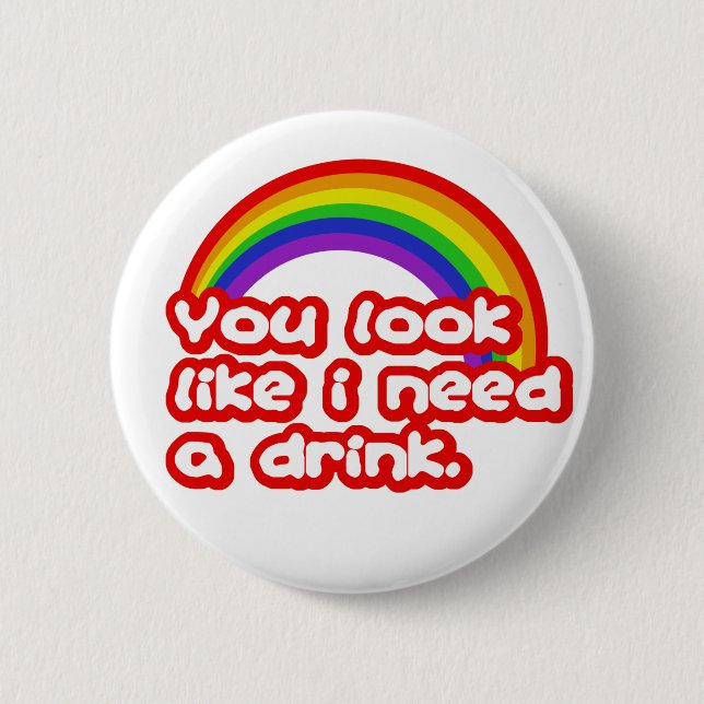 Chapa Redonda De 5 Cm Usted mira como necesito una bebida (Anverso)