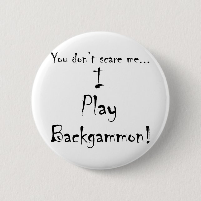 Chapa Redonda De 5 Cm Usted no me asusta… backgammon (Anverso)