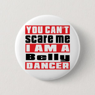 Chapa Redonda De 5 Cm Usted no puede asustarme que soy danza de Belly.
