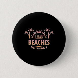 Chapa Redonda De 5 Cm Vacaciones divertidas de verano, estas playas son