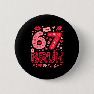 Chapa Redonda De 5 Cm Valentín Seis Siete Bruh Meme 67 Corazón Divertido