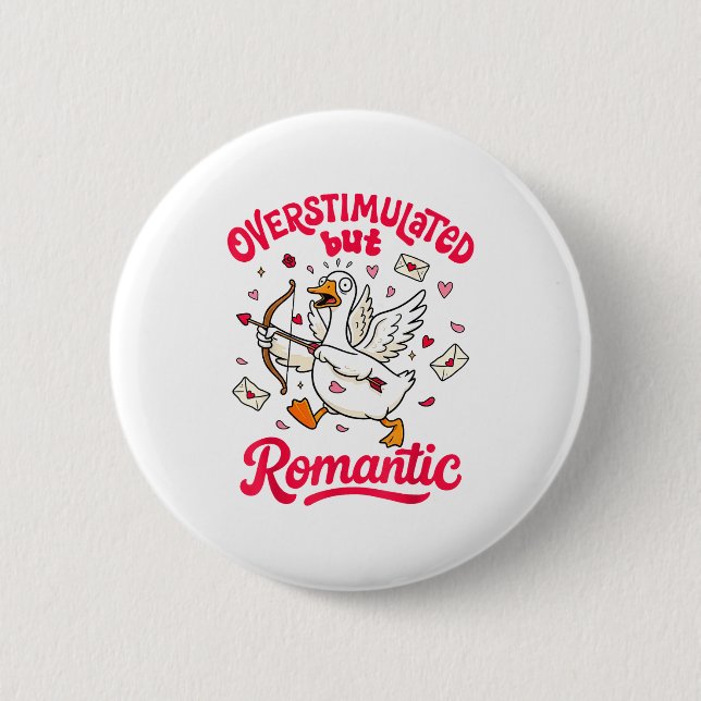 Chapa Redonda De 5 Cm Valentines Silly Goose Xoxo Overstimulated But Rom (Anverso)