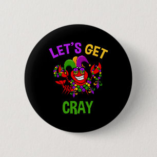 Chapa Redonda De 5 Cm Vamos a Cray Mardi Gras divertido Camiseta de herv