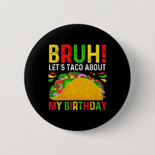 Chapa Redonda De 5 Cm Vamos a Taco Acerca de Mi Cumpleaños-cinco De Mayo