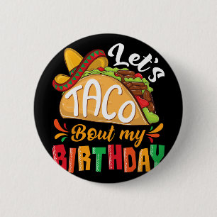 Chapa Redonda De 5 Cm Vamos a Taco Sobre Mi Cumpleaños Chicos Mexicano C