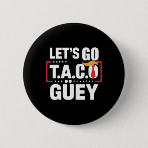 Chapa Redonda De 5 Cm Vamos Taco Güey Diversión Protesta Política Anti T