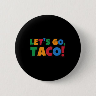 Chapa Redonda De 5 Cm Vamos Taco' Pollo Trump Arancel