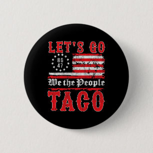 Chapa Redonda De 5 Cm Vamos Taco Shirt Gracioso Trump siempre se muerde