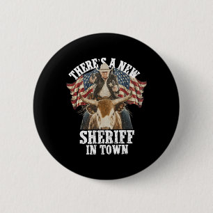 Chapa Redonda De 5 Cm Vaquero Trump 2025 Hay Un Nuevo Sheriff En La Ciud