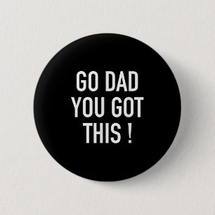 Chapa Redonda De 5 Cm ¡Ve A Papá Que Tienes Esto! - Cita motivacional po