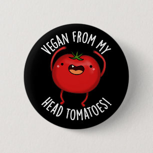 Chapa Redonda De 5 Cm Vegano Desde Mi Cabeza Tomates Chiste Veggie Fondo