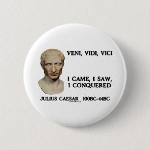 Chapa Redonda De 5 Cm Veni, Vidi, Vici - vine, yo vi, yo conquisté