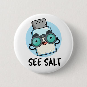 Chapa Redonda De 5 Cm Ver Salt Funny Sea Salt Pun