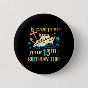 Chapa Redonda De 5 Cm Viaje de crucero de cumpleaños número 13 divertido