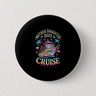 Chapa Redonda De 5 Cm Viaje de crucero madre hija 2025 Divertida madre h
