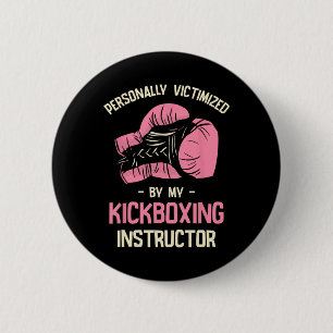 Chapa Redonda De 5 Cm Víctima Personalmente Por Mi Instructor De Kickbox