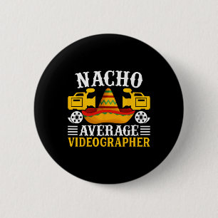 Chapa Redonda De 5 Cm Videógrafo promedio de Nacho - Funny Cinco De Mayo