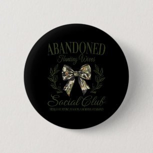 Chapa Redonda De 5 Cm Vintage Abyndoned Hunting Wives Club Social Retro