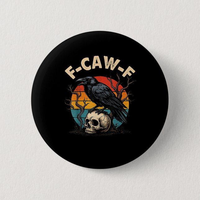 Chapa Redonda De 5 Cm Vintage Crow F-Caw-F Raven Bird Humor Meme Funny (Anverso)