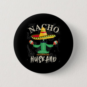 Chapa Redonda De 5 Cm Vintage gracioso diciendo que Nacho promedia famil