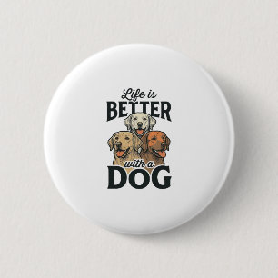 Chapa Redonda De 5 Cm Vintage La Vida Es Mejor Con Un Perro Diseño Vecto