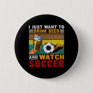 Chapa Redonda De 5 Cm Vintage Solo Quiero Beber Cerveza Y Ver Fútbol