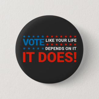 Chapa Redonda De 5 Cm Vota Como Si Tu Vida Dependiera De Eso. ¡Sí!