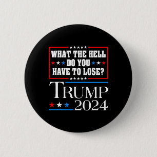 Chapa Redonda De 5 Cm Vota por Donald Trump ¿Qué diablos tienes que