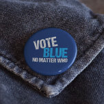 Chapa Redonda De 5 Cm Votar azul sin importar quién sea demócrata<br><div class="desc">Vota Azul No Importa Quién. Regalo del votante fiesta democrático de Guay con una graciosa cita política. El humor de los demócratas en las elecciones acerca de votar por demócratas sin voto y hacer a Estados Unidos liberal. Necesitamos a cualquiera que no sea un republicano en el cargo para las...</div>
