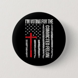 Chapa Redonda De 5 Cm Votaré por la camiseta de Felon condenada para los