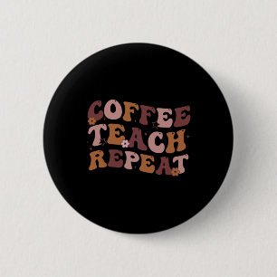 Chapa Redonda De 5 Cm Vuelta al cole Café Enseña Repite Vida de Profesor