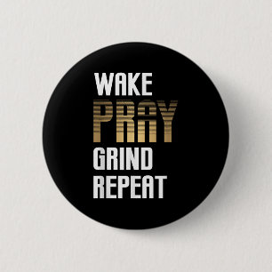 Chapa Redonda De 5 Cm Wake Pray Grind Repetir el trabajo Ganar dinero du