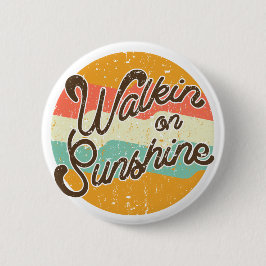 Chapa Redonda De 5 Cm Walkin on Sunshine Retro
