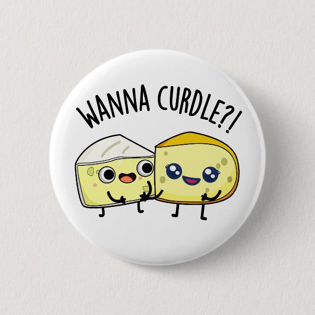 Chapa Redonda De 5 Cm Wanna Curdle Funny Cheese Puns (Anverso)