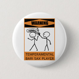 Chapa Redonda De 5 Cm Warning Temperamental Bari Sax Player