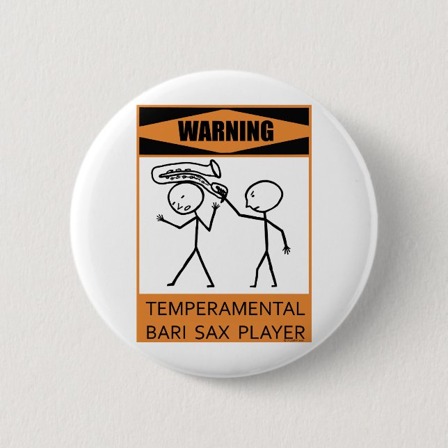 Chapa Redonda De 5 Cm Warning Temperamental Bari Sax Player (Anverso)