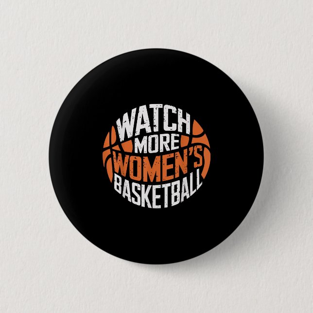 Chapa Redonda De 5 Cm Watch More Women’s Basketball Bold Motivational  (Anverso)