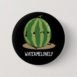 Chapa Redonda De 5 Cm Watermelonly Funny Watermelon Fruit Pun Dark BG