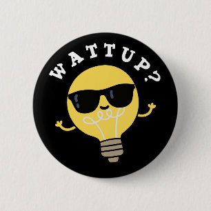 Chapa Redonda De 5 Cm WatUp Funny Electric Bulb Pun Dark BG