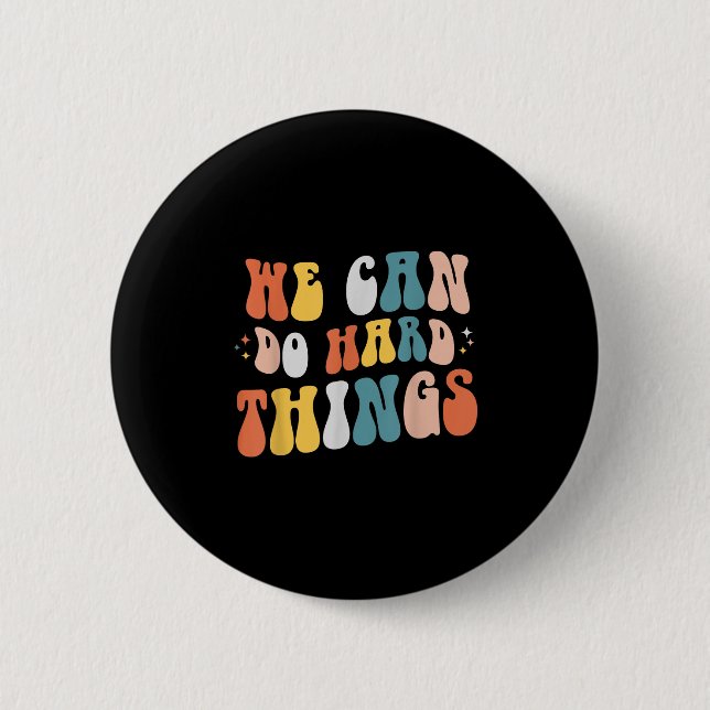 Chapa Redonda De 5 Cm We Can Do Hard Things Motivational Teacher Wavy  (Anverso)