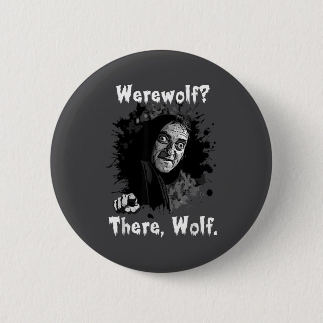 Chapa Redonda De 5 Cm Werewolf_ There, Wolf. Funny Abby Normal Retro Com (Anverso)