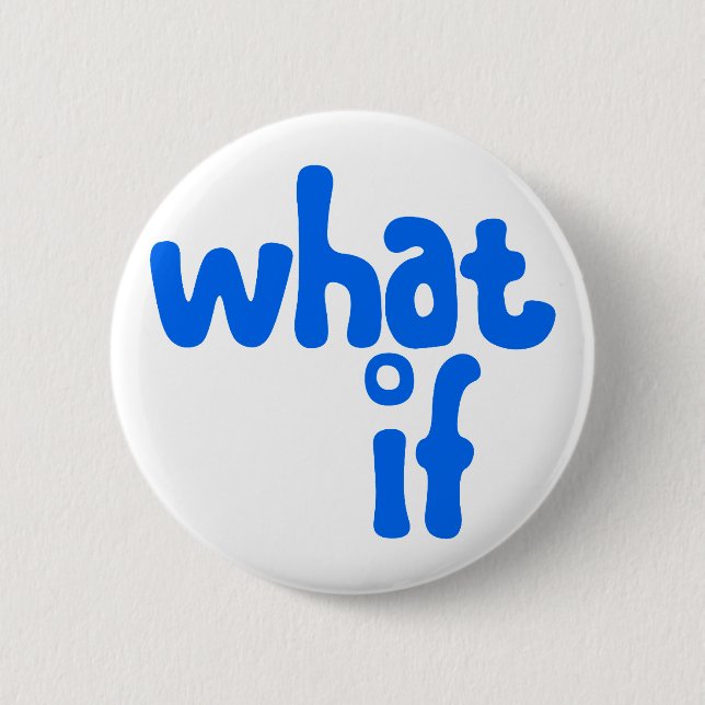 Chapa Redonda De 5 Cm what if (Anverso)