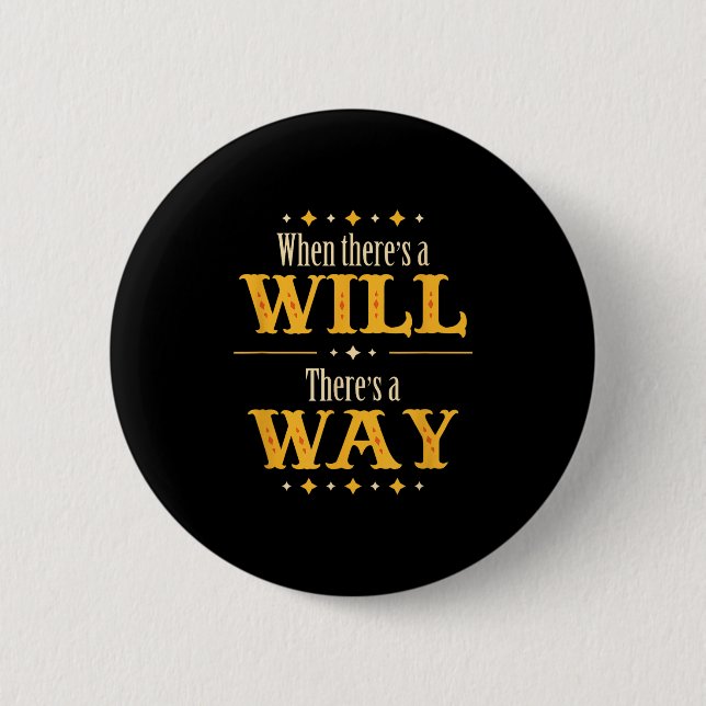 Chapa Redonda De 5 Cm When There's A Will There's A Way Motivational Quo (Anverso)