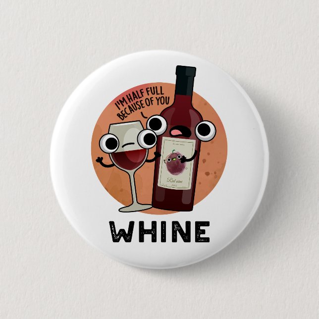 Chapa Redonda De 5 Cm Whine Funny Wine Pun (Anverso)