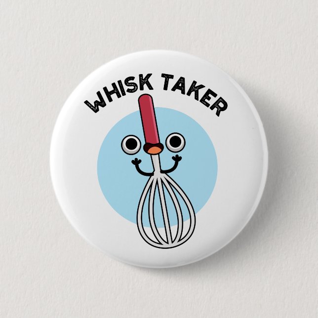 Chapa Redonda De 5 Cm Whisk Take Funny Baking Pun (Anverso)