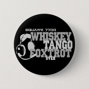 Chapa Redonda De 5 Cm Whiskey Tango Foxtrot - Humor de aviación