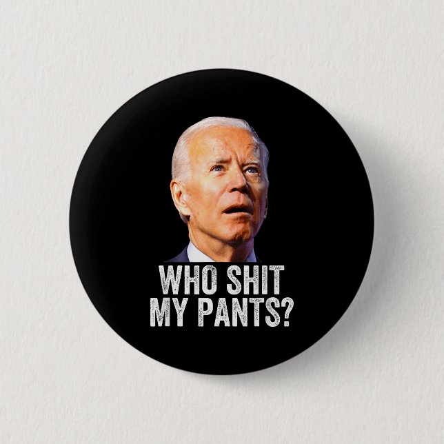 Chapa Redonda De 5 Cm Who My Pants, Funny Anti Joe Biden, Conservative M (Anverso)