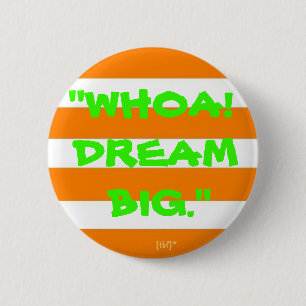 Chapa Redonda De 5 Cm ¡"Whoa! Grande ideal. "