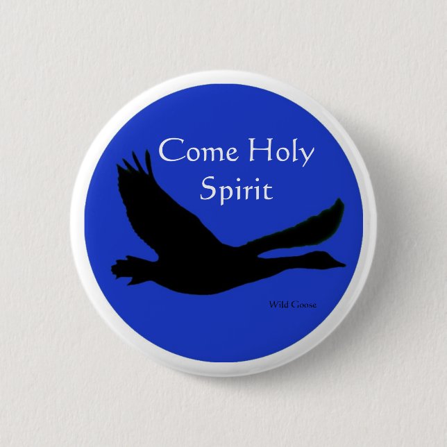 Chapa Redonda De 5 Cm Wild Goose Button - Come Holy Spirit (Anverso)
